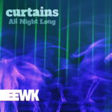 EEWK - Curtains (All Night Long)