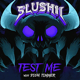 Slushii x Dion Timmer - Test Me