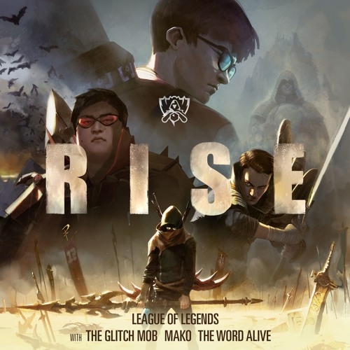 RISE (ft. The Glitch Mob, Mako, and The Word Alive)