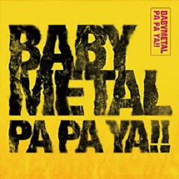 BABYMETAL - PA PA YA!!