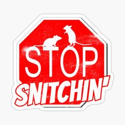 Stop Snitchin