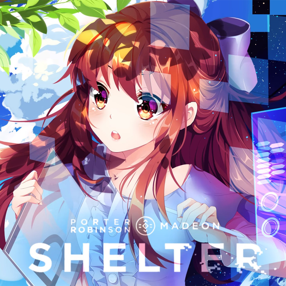 Porter Robinson & Madeon - Shelter