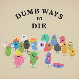 Dumb Ways To Die