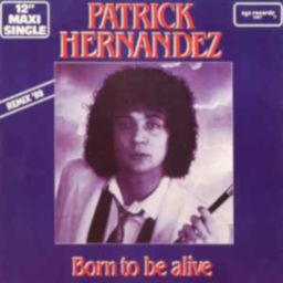 Patrick Hernandez - Born to be alive