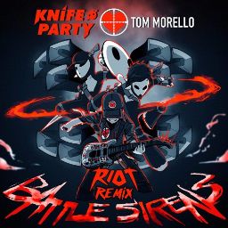 Knife Party & Tom Morello - Battle Sirens