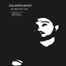 Squarepusher - My Red Hot Car (Girl)