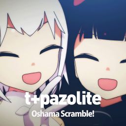 t+pazolite - Oshama Scramble!