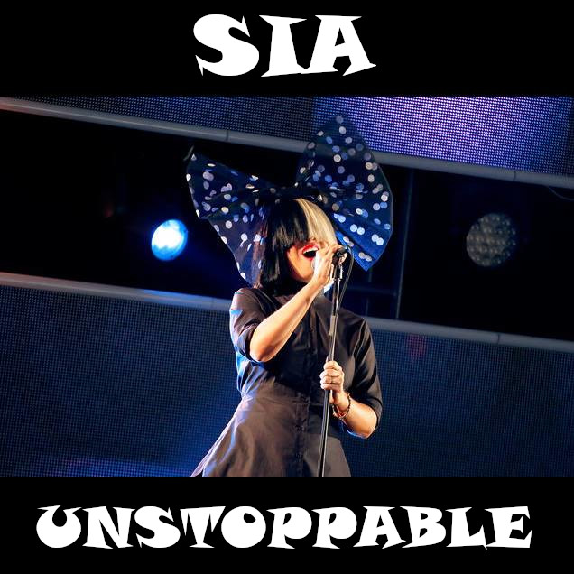 Sia - Unstoppable