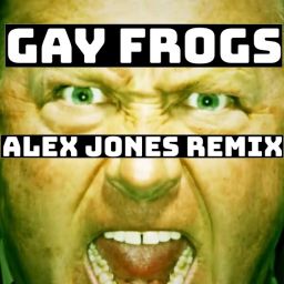 Placeboing - Gay Frogs (Alex Jones REMIX)