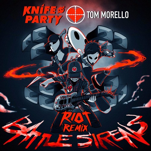 Knife Party & Tom Morello - Battle Sirens