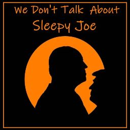 Trump ft. Various "Artists" - We Don't Talk About Sleepy Joe