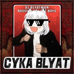 DJ Blyatman Russian Village Boys - Cyka Blyat 