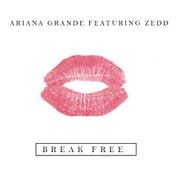 Break Free - Ariana Grande
