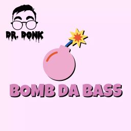 Dr Donk - Bomb Da Bass