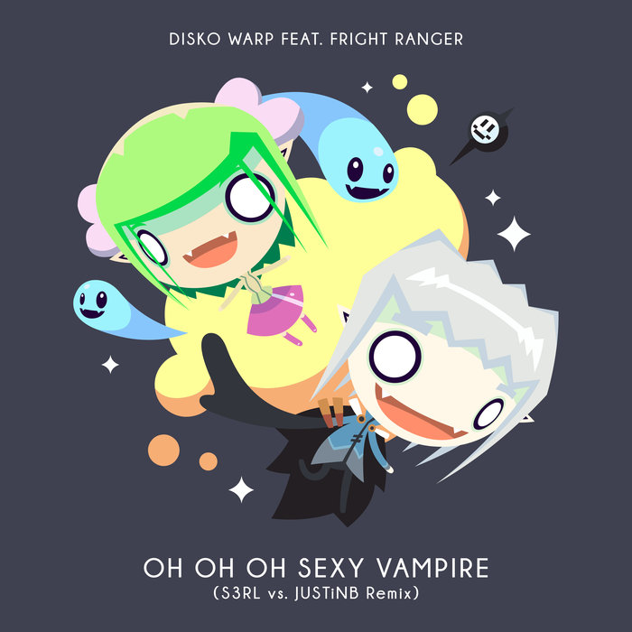 Disko Warp - Oh Oh Oh Sexy Vampire (S3RL vs. JUSTiNB Remix)