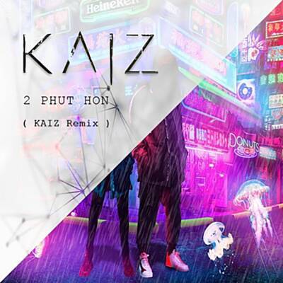 Phao - 2 Phut Hon (KAIZ Remix)