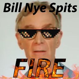 Bill Nye Spits Fire