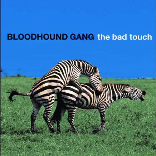 The Bad Touch - Bloodhound Gang - BT90