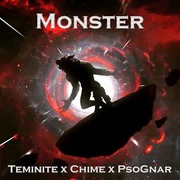 Teminite, Chime, PsoGnar - Monster