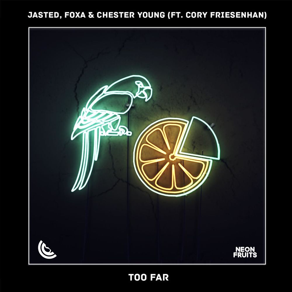 Jasted, Foxa & Chester Young - Too Far